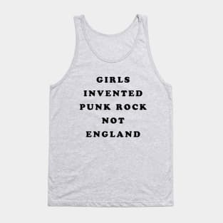 Girls Invented Punk Rock Not England Tank Top